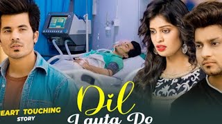 Dil Lauta Do Mera | Heart Touching Story | Jubin Nautiyal | New Bollywood Song