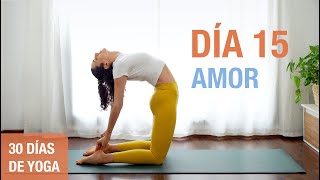 Día 15 - AMOR |  Yoga para el Amor Puro y la Compasión | Reto de 30 Días de Yoga