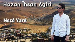 Hozan îhsan Agirî - Neçê Yarê