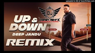 Up & Down Remix DEEP JANDU | KARAN AUJLA I DJ HONEY MEHRA | Latest Songs 2018