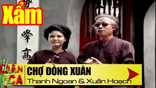 Hát Xẩm Chợ Đồng Xuân | NSƯT Thanh Ngoan & NSND Xuân Hoạch