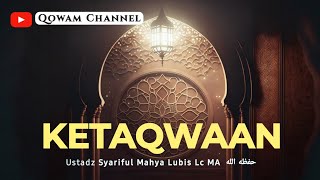 KETAQWAAN || Ustadz Syariful Mahya Lubis Lc MA  حفظه الله