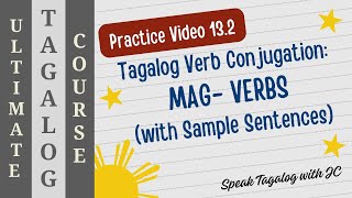 TAGALOG EXERCISE 13.2  - MAG- VERBS CONJUGATION (WITH SAMPLE SENTENCES)