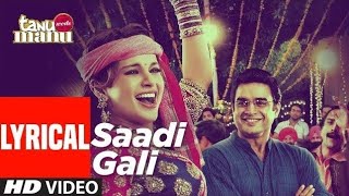 Sadi Gali Lyrical Video Song | Music Series | Tanu Weds Manu | Ft. Kangna Ranaut, R Madhavan