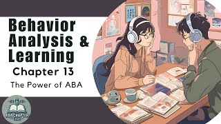 ABA Chapter Chat: Behavior Analysis & Learning – Chapter 13 | The Power of ABA