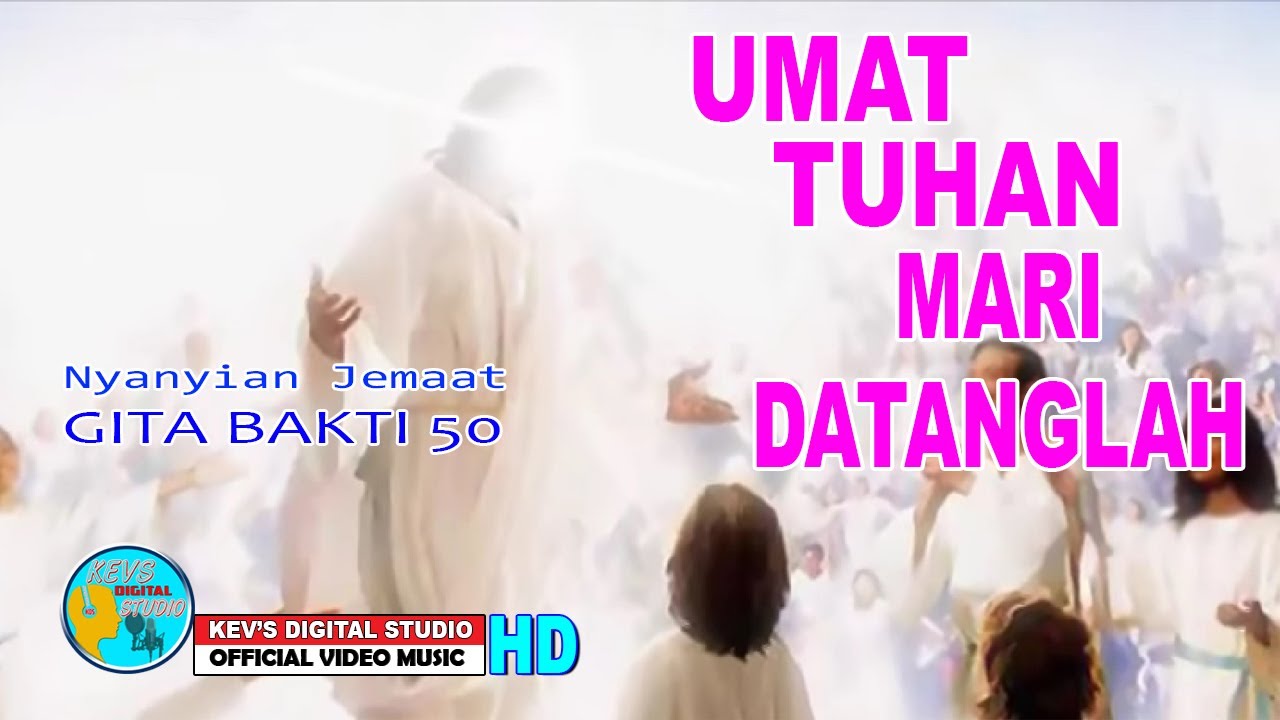 GITA BAKTI 20 - UMAT TUHAN MARI DATANGLAH - KEVS DIGITAL STUDIO ...