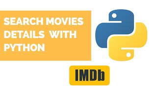 Search Movies Details With Python | IMDbPY | Python Tutorial | TechMahasay