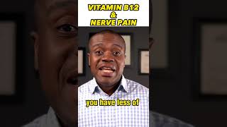 How Vitamin  B12 Deficiency Causes Nerve Pain