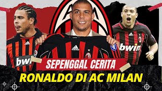 Mengingat Ronaldo & Sepenggal Ceritanya Bersama AC Milan