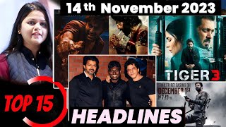 Top 15 Big News of Bollywood |14th November 2023| Tiger 3, Shahrukh Khan, Animal