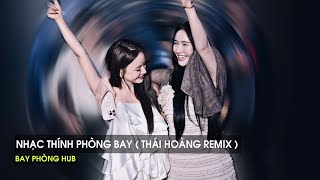 NONSTOP VINAHOUSE 2025 - NHẠC THÍNH PHÒNG BAY (THÁI HOÀNG REMIX) - NHẠC REMIX HOT TREND TIKTOK 2025