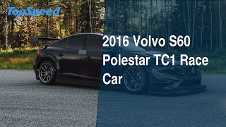 2016 Volvo S60 Polestar TC1 Race Car