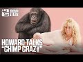 Howard Stern Talks “Chimp Crazy”