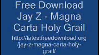Free Download Jay Z -- Magna Carta Holy Grail (MCHG) Mp3 Song