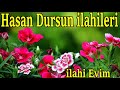 En Sevilen Hasan Dursun İlahileri Dinle 🌺 2 Saatlik İlahi Huzurum 🌺Huzurla Dinleyeceğiniz İlahiler 🌺