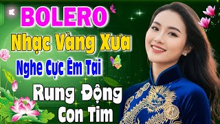 Liên Khúc Bolero Trữ Tình 2025 Nghe Cực Êm Tai – Nhạc Vàng Tuyển Chọn Rung Động Con Tim