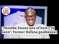 Former Bafana Goalkeeper Brighton Mhlongo Weighs In On Sundowns  Themba Zwane: Arena Sports Show
