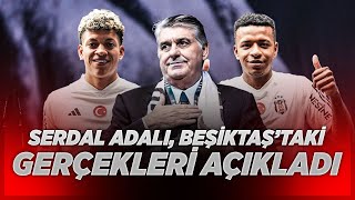 Serdal Adalı'nın Açıklamaları | Gedson, Arroyo, Ricardo, Masuaku, Hüseyin Yücel, Transferler