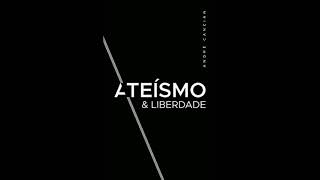 Ateísmo \u0026 Liberdade: Uma Introdução ao Livre-Pensamento - André Cancian - Audiobook - Parte 01