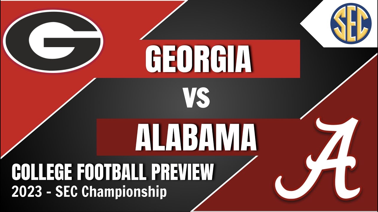 Georgia Vs Alabama Preview And Predictions! - 2023 SEC Championship ...