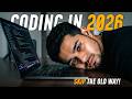 How I Would Learn to Code in 2026 (If I had to start over) | Beginner Guide