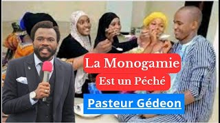 Pasteur GEDEON: Polygamie ou monogamie dans l'église