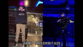 Shob Mae - Parker kencho ft alien