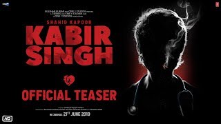 Kabir Singh – Official Teaser | Shahid Kapoor, Kiara Advani | Sandeep Reddy Vanga | 21st June 2019