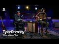 Tyler Ramsey - Where Were You | Audiotree Live