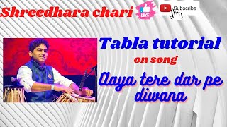 Tabla tutorial on song aaya tere dar pe diawan by shreedhara chari#veerzara#tabala