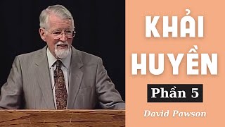 KHẢI HUYỀN (PHẦN 5/9) // DAVID PAWSON (2002)