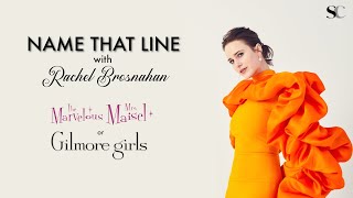 Rachel Brosnahan Plays "Name That Line" - "The Marvelous Mrs. Maisel" vs. "Gilmore Girls"