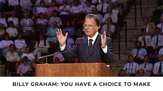Choices We Make | Billy Graham Classic Sermon