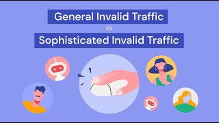 Invalid Traffic: Sophisticated Invalid Traffic VS General Invalid Traffic