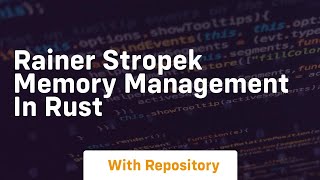 rainer stropek memory management in rust