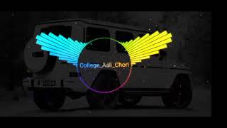 COLLEGE AALI CHORI ||🧿 by GJ bass boosted
