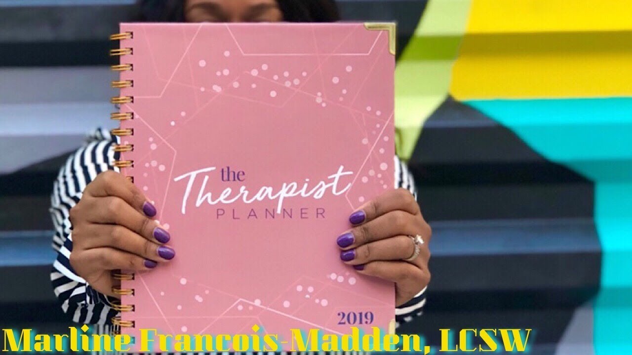 The 2019 Therapist Planner Marline Francois Madden Lcsw Youtube