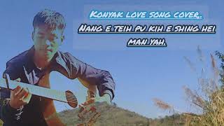 Konyak love song cover.