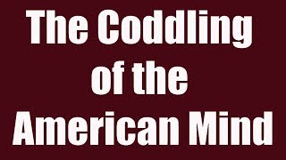 The Coddling of the American Mind: Haidt/Lukianoff