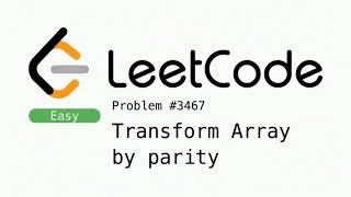 LeetCode 3467 | Transform Array By Parity | Easy Java Solution