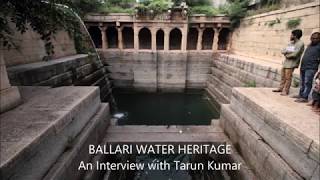 Ballari's Water Heritage - An Interview with Tarun Kumar