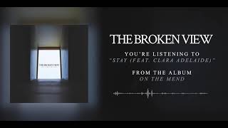 The Broken View - Stay (Official Audio)