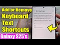 💬 How to Add or Remove Keyboard Text Shortcuts on Samsung Galaxy S25/S25+/Ultra 📱