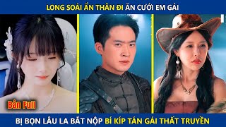 Long Soái Ẩn Danh Đi Ăn Cưới Ở Bên Cồn, Bị Bọn Oắt Con Bắp Nộp Bí Kíp Tán Gái Gia Truyền | review