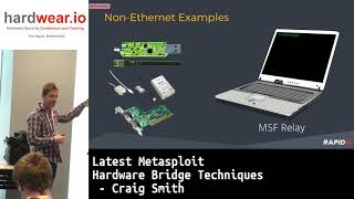 hardwear.io 2017:- Latest Metasploit Hardware Bridge Techniques by Craig Smith