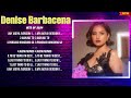 Denise Barbacena Best OPM Songs Playlist 2024 Ever ~ Greatest Hits Full Album