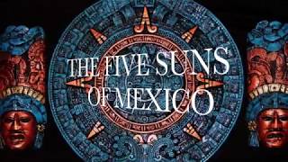 THE FIVE SUNS OF MEXICO (multimedia lecture)