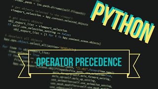 Python, Ep. 25: Operator Precedence