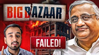 Rise \u0026 Fall of Big Bazaar | Kishore Biyani | Business Case Study