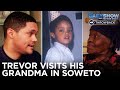 Trevor Chats with His Grandma About Apartheid and Tours Her Home, “MTV Cribs”-Style | The Daily Show